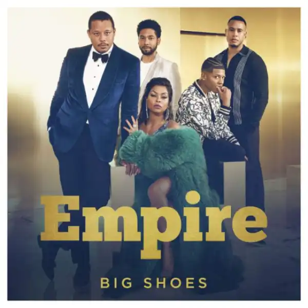 Empire Cast - Big Shoes Remix (feat. Yazz & Cassie)
